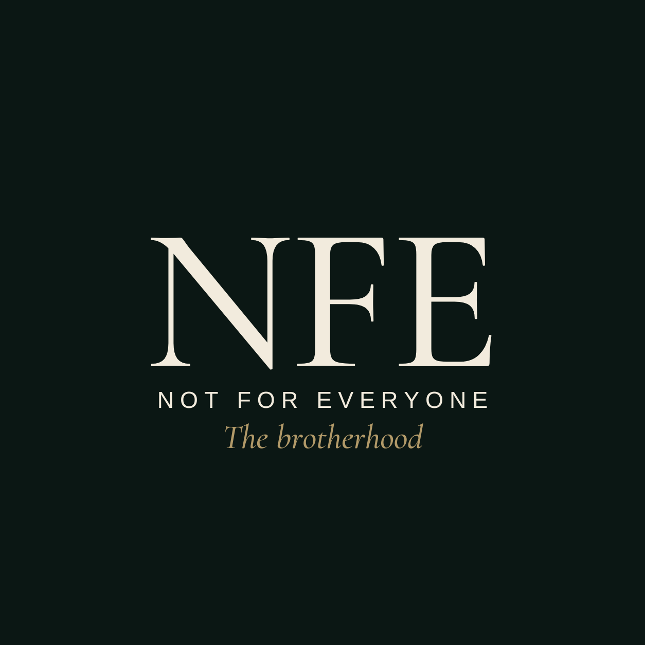 NFE · Not for everyone · The brotherhood